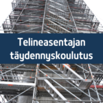 Taso 1 -sertifioidun telineasentajan täydennyskoulutus